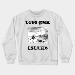 Love Your Enemies Anabaptist Mennonite Amish Dirk Willems Gothic Crewneck Sweatshirt